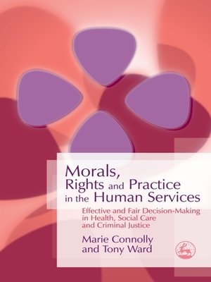cover image of Morals, Rights and Practice in the Human Services